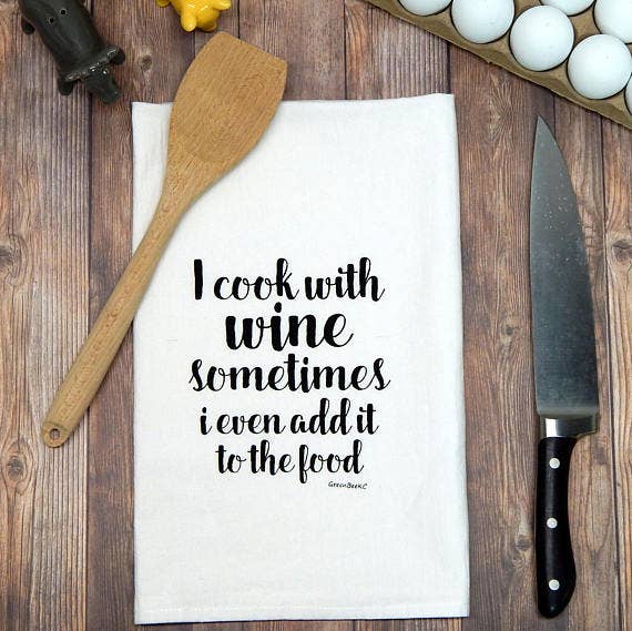 I Cook With Wine Tea Towel