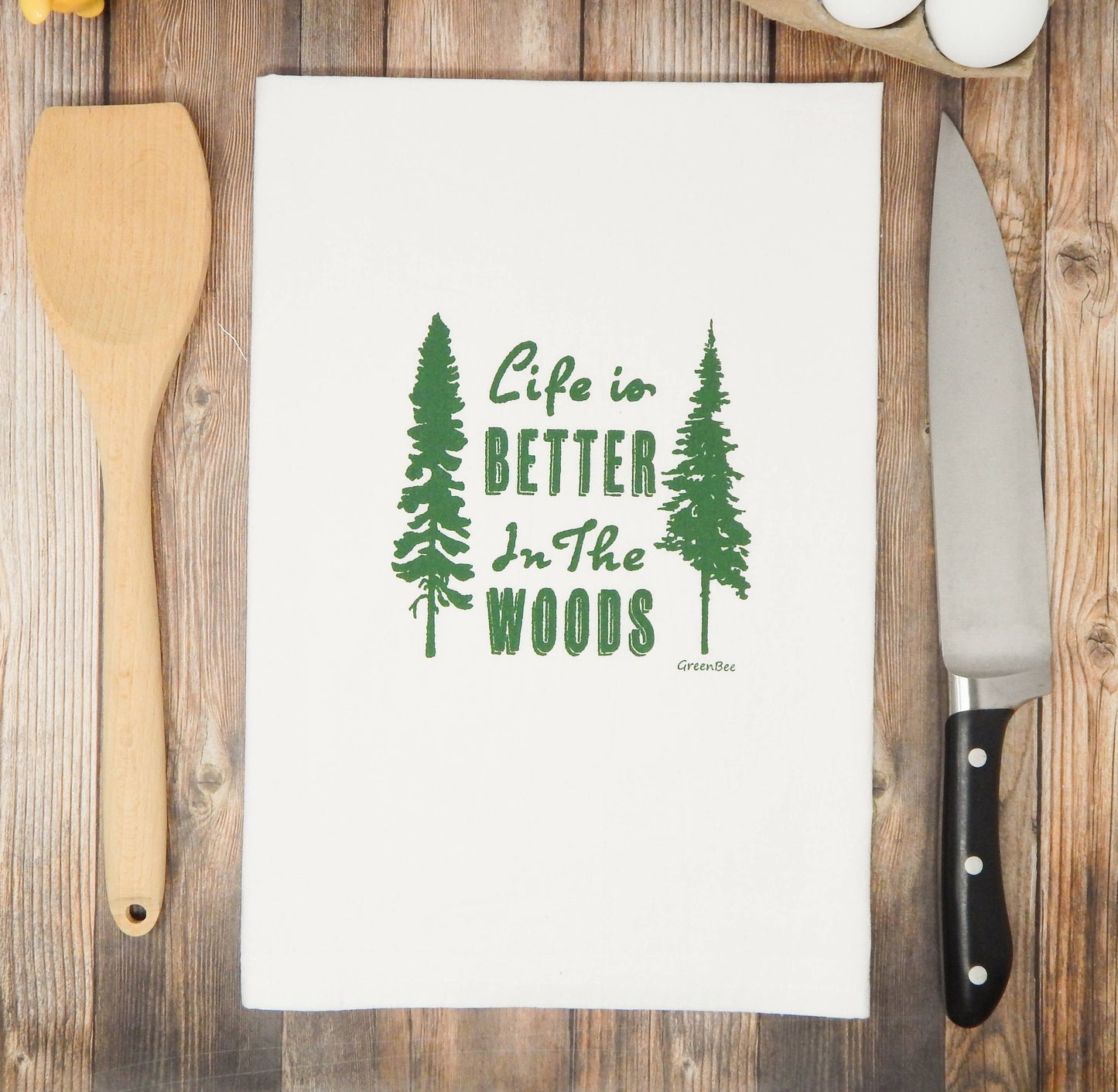 Life is Better in the Woods Tea Towel