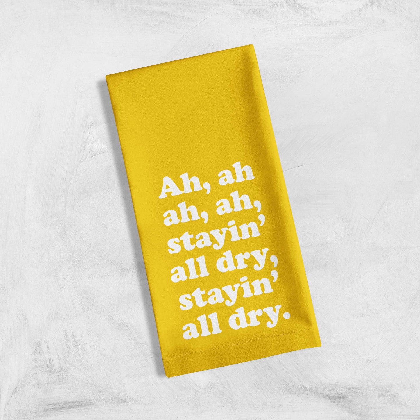 Stayin' All Dry Tea Towel