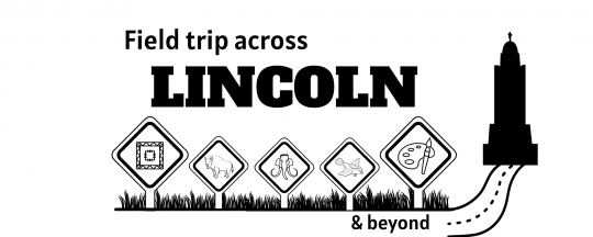 Field Trip Across Lincoln and Beyond