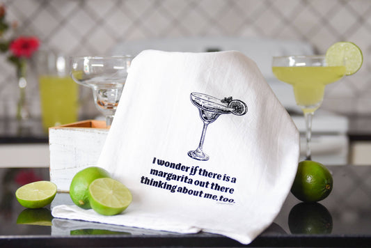 Wonder If There Is A Margarita Thinking About Me Tea Towel