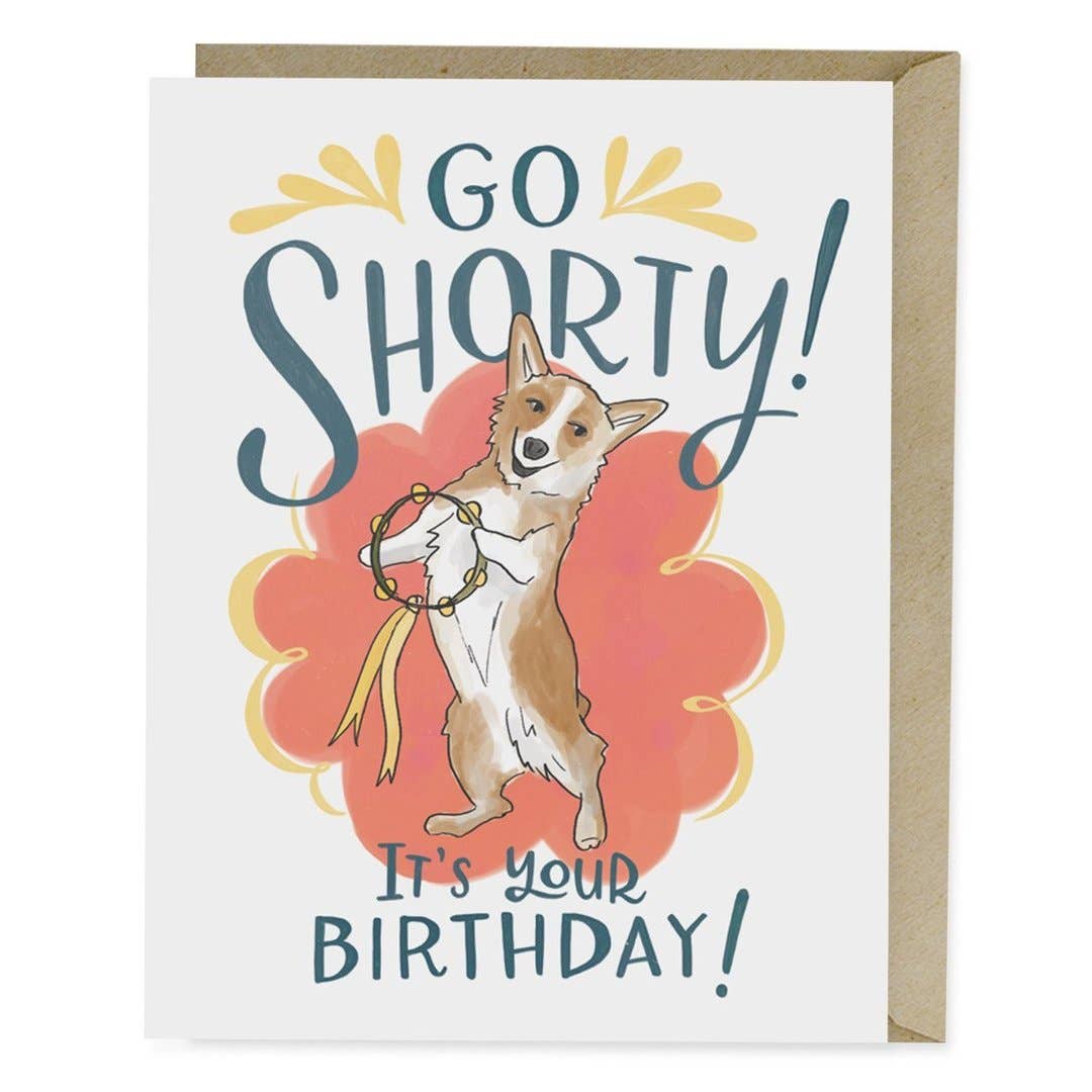 Em & Friends - Go Shorty Birthday Card